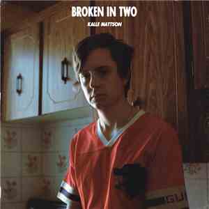 Kalle Mattson - Broken In Two album