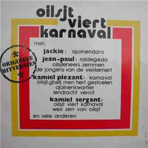 Kamiel Sergant / Jean-Paul / Jackie / Kamiel Plezant - Oilsjt Viert Karnaval album