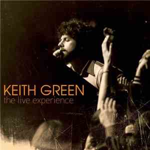 Keith Green  - The Live Experience album