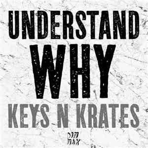 Keys N Krates - Understand Why album
