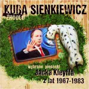 Kuba Sienkiewicz - Źródło - Wybrane Piosenki Jacka Kleyffa Z Lat 1967-1983 album