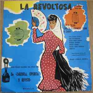 L. Silva / F. Shaw / R. Chapi, Ana Maria Iriarte, Ines Rivadeneira, Selica Perez Carpio, Manuel Ausensi, Miguel Ligero, Coros Cantores de Madrid, Orquesta Sinfónica Director: A. Argenta - La Revoltosa album