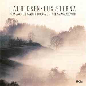 Lauridsen - Los Angeles Master Chorale • Paul Salamunovich - Lux Æterna album