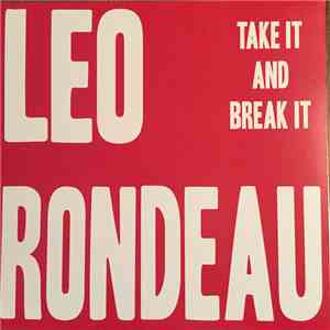 Leo Rondeau - Take It And Break It album