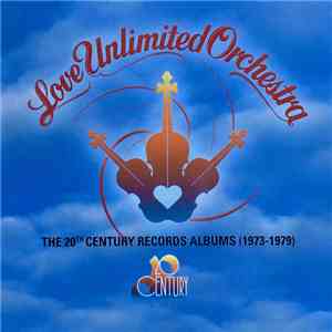 Love Unlimited Orchestra - The 20th Century Records Albums (1973-1979) album