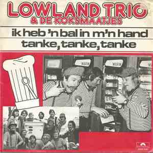 Lowland Trio & De Koksmaatjes - Ik Heb 'n Bal In M'n Hand / Tanke, Tanke, Tanke album