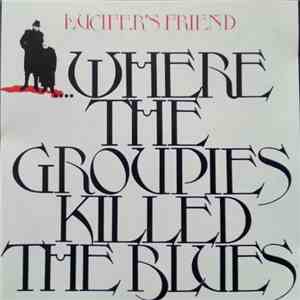 Lucifer's Friend - Where The Groupies Killed The Blues album