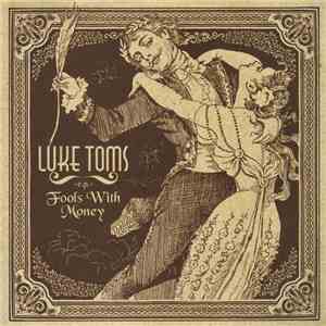 Luke Toms - Fools With Money album