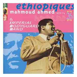 Mahmoud Ahmed & The Imperial Bodyguard Band - Éthiopiques 26: Mahmoud Ahmed & The Imperial Bodyguard Band (1972-74) album
