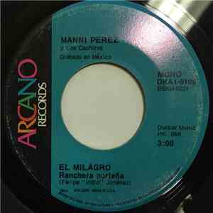 Manny Perez Y Los Cachiros - El Milagro / El Chamaco Moderno album