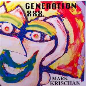 Mark Krischak - Generation XXX album