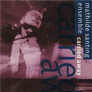 Mathilde Santing Ensemble - Carried Away album