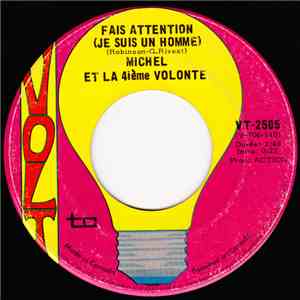 Michel Et La 4ième Volonte - Fais Attention (Je Suis Un Homme) / Fille De Terre Des Hommes album