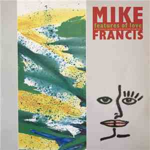 Mike Francis - Features Of Love album