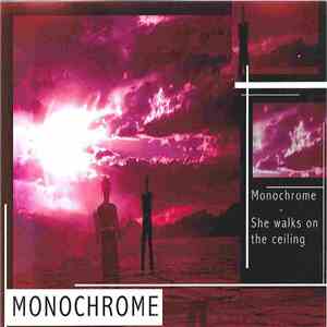 Monochrome  - She Walks On The Ceiling album