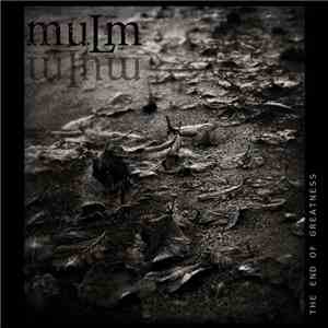 Mulm - The End Of Greatness album