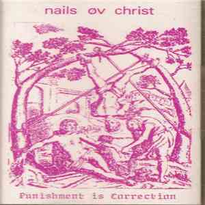 Nails Øv Christ - Punishment Is Correction album