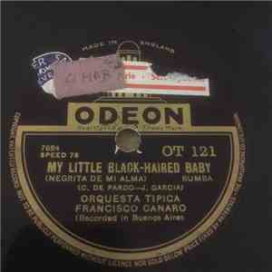 Orquesta Típica Francisco Canaro - My Little Black-Haired Baby / I Don't Know Why I Love You album