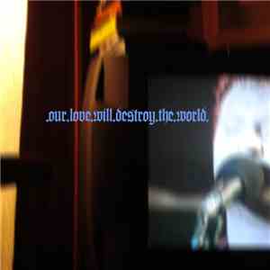 Our Love Will Destroy The World - Beautiful Monolith Two album