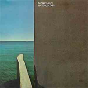 Pat Metheny - Watercolors album