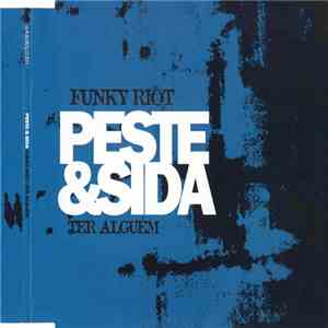 Peste & Sida - Funky Riot - Ter Alguém album