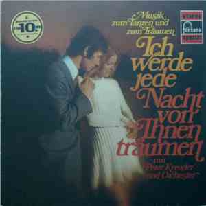 Peter Kreuder Und Orchester - Ich Werde Jede Nacht Von Ihnen Träumen - Musik Zum Tanzen Und Träumen album