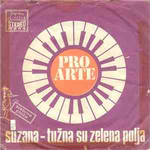 Pro Arte  - Suzana / Tužna Su Zelena Polja album