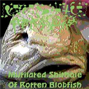Psychrolutes Marcidus - Mutilated Shithole Of Rotten Blobfish album