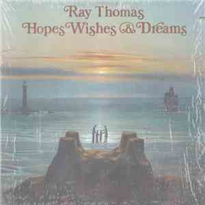 Ray Thomas - Hopes Wishes & Dreams album