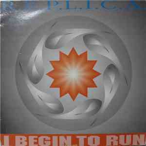 R.E.P.L.I.C.A. - I Begin To Run album