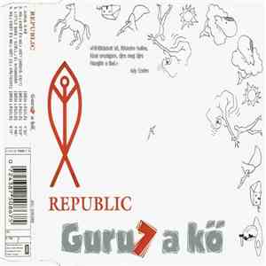 Republic  - Gurul A Kő album