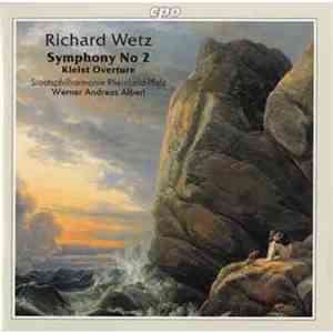 Richard Wetz, Werner Andreas Albert - Richard Wetz Symphony No 2 album