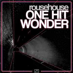 Rousehouse - One Hit Wonder album