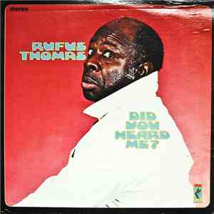 Rufus Thomas - Did You Heard Me? album