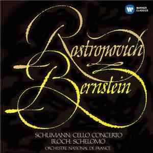 Schumann / Bloch - Rostropovich, Bernstein, Orchestre National De France - Cello Concerto / Schelomo album