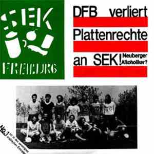 Sek Freiburg - DFB Verliert Plattenrechte An SEK! Neuberger Alkoholiker? album