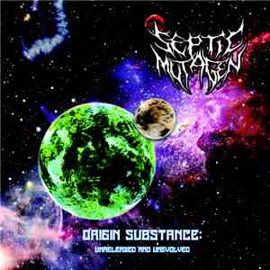 Septic Mutagen - Origin Substance: Unreleased And Unevolved album