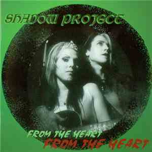 Shadow Project - From The Heart album
