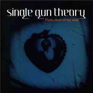 Single Gun Theory - Flow, River Of My Soul album