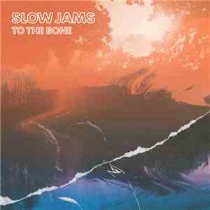 Slow Jams  - To The Bone album