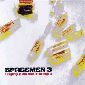 Spacemen 3 - Taking Drugs To Make Music To Take Drugs To album