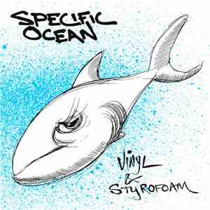 Specific Ocean - Vinyl & Styrofoam album