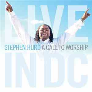 Stephen Hurd - A Call To Worship: Live In DC album