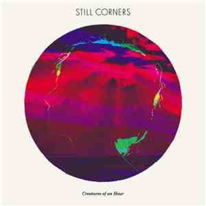 Still Corners - Creatures Of An Hour album