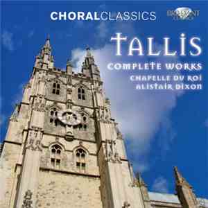 Tallis, Chapelle Du Roi, Alistair Dixon - Complete Works album