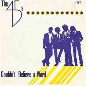 The 45's  - Couldn't Believe A Word album