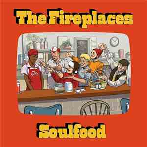 The Fireplaces - Soulfood album