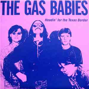 The Gas Babies - Headin' For The Texas Border album