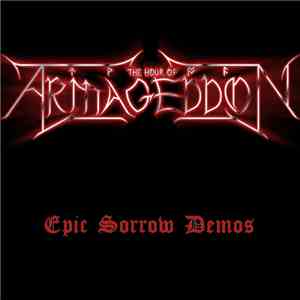 The Hour Of Armageddon - Epic Sorrow Demos album