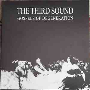 The Third Sound - Gospels Of Degeneration album